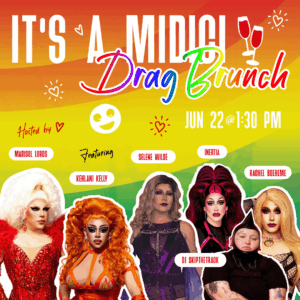 It's a MidiCi Drag Brunch 6/22