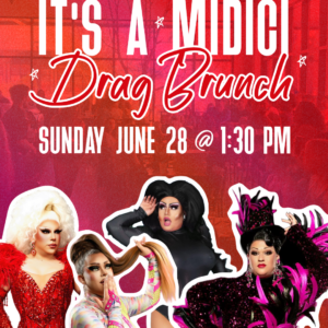 It's a MidiCi Drag Brunch 6/28