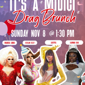 It's a MidiCi Drag Brunch 11/8